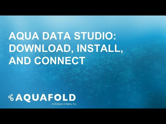 Aqua Data Studio – Download, Install, and Connect